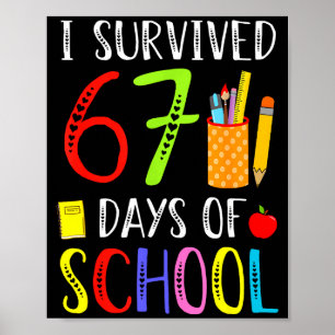 I Survived 67 Days Of School Funny 67 Teachers Stu Poster