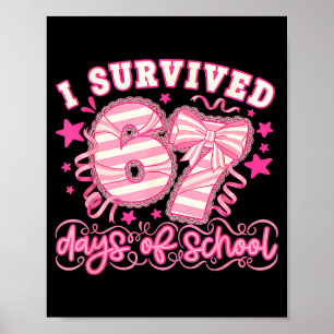 I Survived 67 Days Of School Funny 67 Teachers Stu Poster