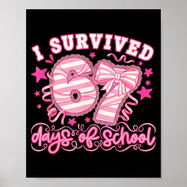 I Survived 67 Days Of School Funny 67 Teachers Stu Poster (Front)
