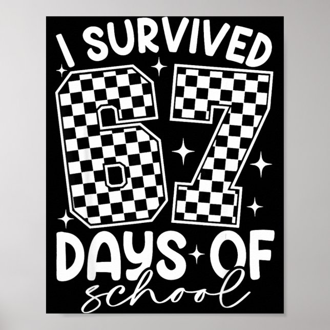 I Survived 67 Days Of School Funny 67 Teachers Stu Poster (Front)