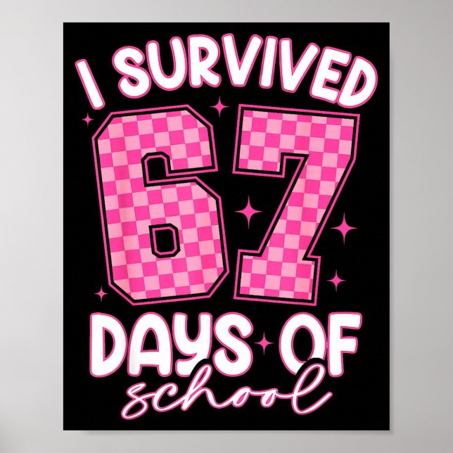 I Survived 67 Days Of School Funny 67 Teachers Stu Poster (Front)