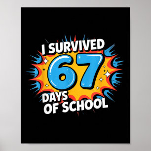 I Survived 67 Days Of School Funny 67 Teachers Stu Poster