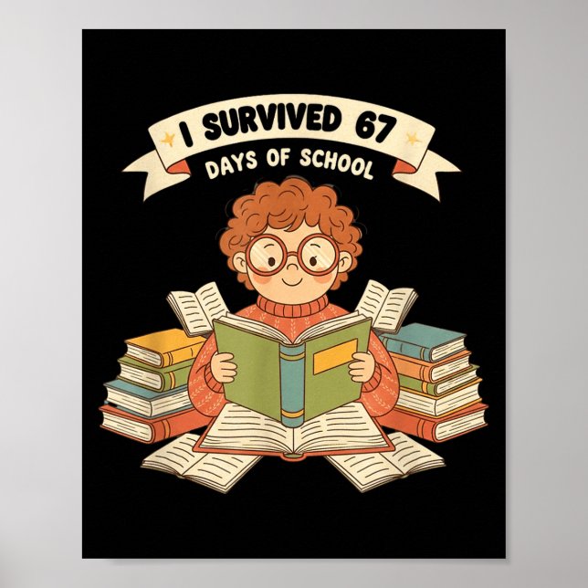 I Survived 67 Days Of School Funny 67 Teachers Stu Poster (Front)