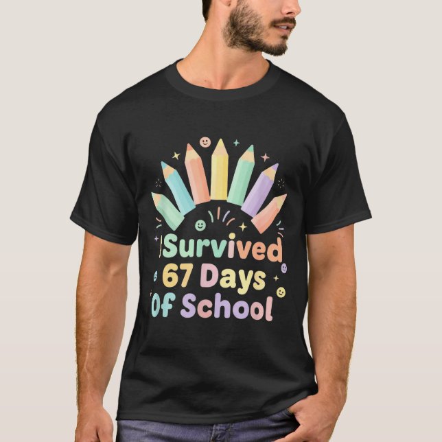 I Survived 67 Days Of School Funny 67 Teachers Stu T-Shirt (Front)