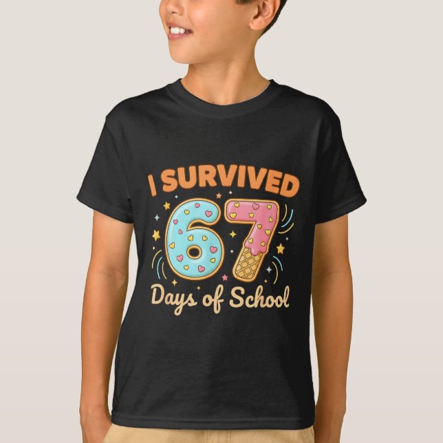 I Survived 67 Days Of School Funny 67 Teachers Stu T-Shirt (Front)