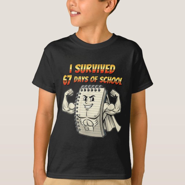 I Survived 67 Days Of School Funny 67 Teachers Stu T-Shirt (Front)