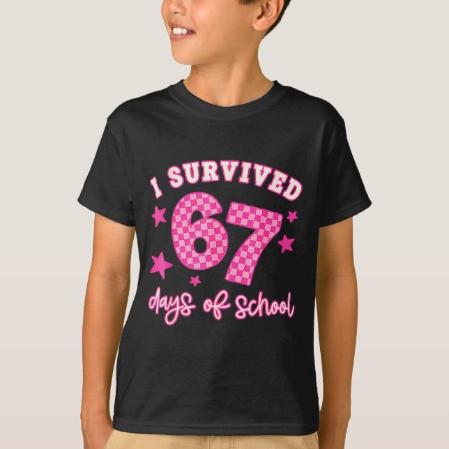 I Survived 67 Days Of School Funny 67 Teachers Stu T-Shirt (Front)