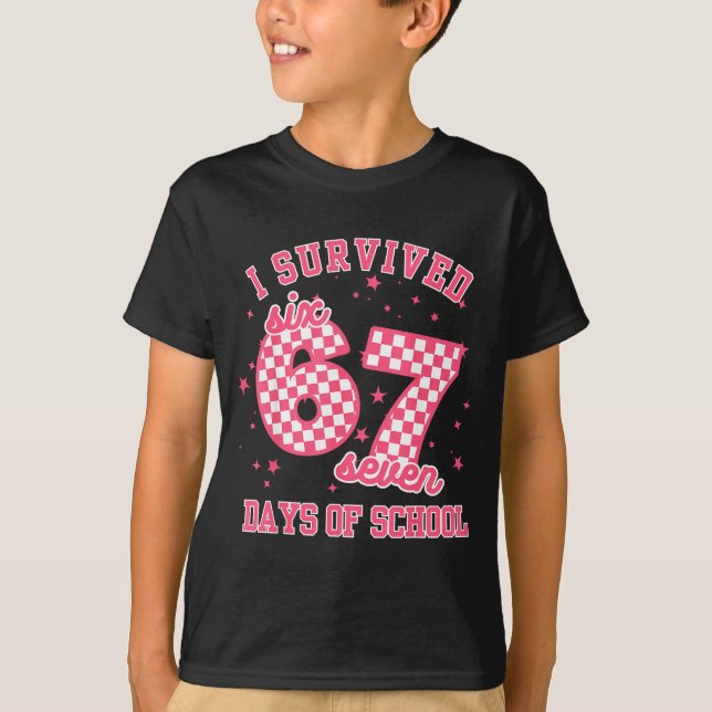 I Survived 67 Days Of School Funny 67 Teachers Stu T-Shirt (Front)