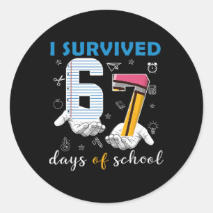 I Survived 67 Days Of School Funny 67th Day Teache Classic Round Sticker