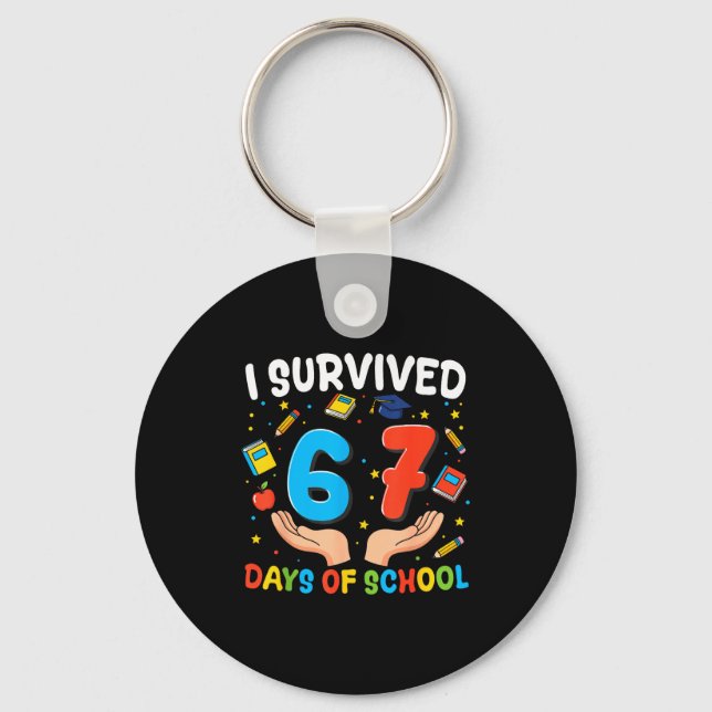 I Survived 67 Days Of School Funny 67th Day Teache Keychain (Front)