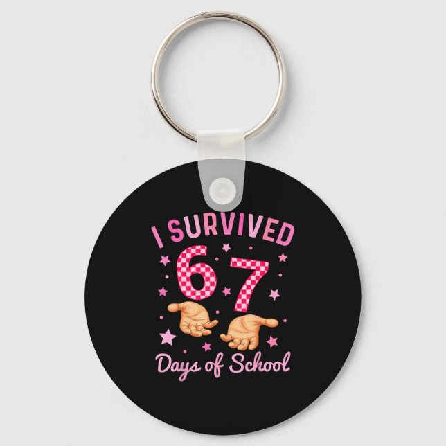 I Survived 67 Days Of School Funny 6 7 Meme Six Se Keychain (Front)