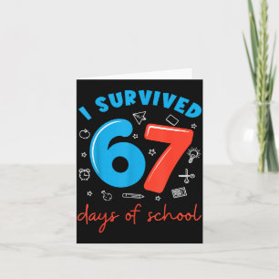 I Survived 67 Days Of School Funny 6 7 Meme Teache Card