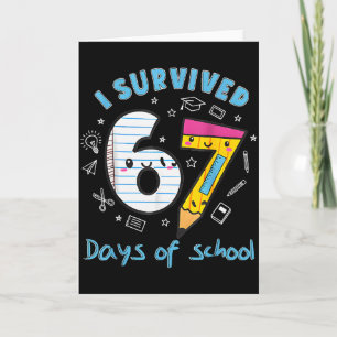 I Survived 67 Days Of School Funny 6 7 Meme Teache Card