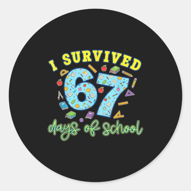 I Survived 67 Days Of School Funny 6 7 Meme Teache Classic Round Sticker (Front)