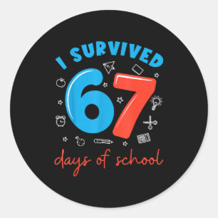 I Survived 67 Days Of School Funny 6 7 Meme Teache Classic Round Sticker