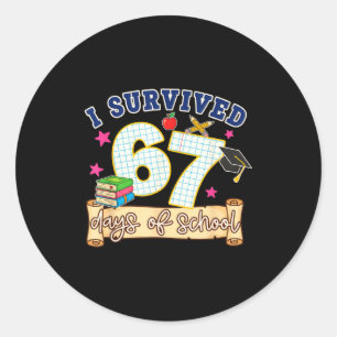 I Survived 67 Days Of School Funny 6 7 Meme Teache Classic Round Sticker
