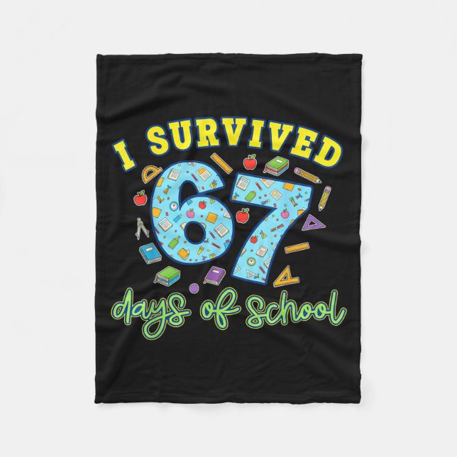 I Survived 67 Days Of School Funny 6 7 Meme Teache Fleece Blanket (Front)