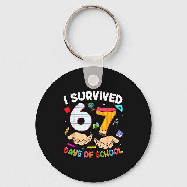 I Survived 67 Days Of School Funny 6 7 Meme Teache Keychain (Front)