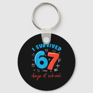 I Survived 67 Days Of School Funny 6 7 Meme Teache Keychain
