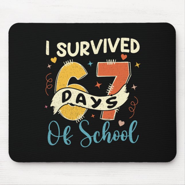 I Survived 67 Days Of School Funny 6 7 Meme Teache Mouse Pad (Front)