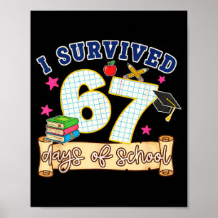 I Survived 67 Days Of School Funny 6 7 Meme Teache Poster