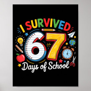 I Survived 67 Days Of School Funny 6 7 Meme Teache Poster