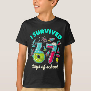 I Survived 67 Days Of School Funny 6 7 Stem Teache T-Shirt