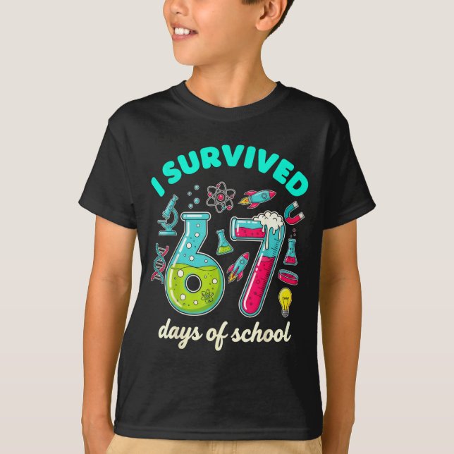 I Survived 67 Days Of School Funny 6 7 Stem Teache T-Shirt (Front)