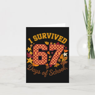 I Survived 67 Days Of School Funny 6 7 Teachers Th Card