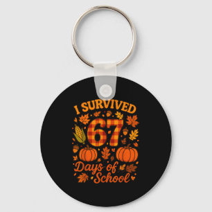I Survived 67 Days Of School Funny 6 7 Teachers Th Keychain