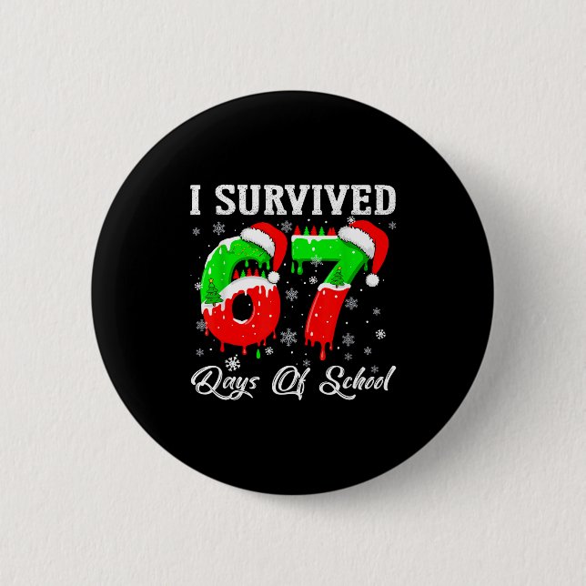 I Survived 67 Days Of School Funny Christmas  2 Inch Round Button (Front)