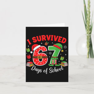 I Survived 67 Days Of School Funny Christmas Teach Card
