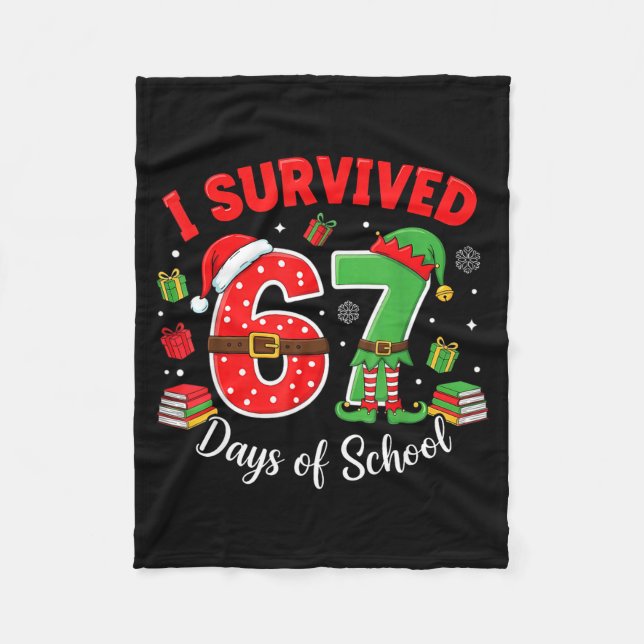 I Survived 67 Days Of School Funny Christmas Teach Fleece Blanket (Front)