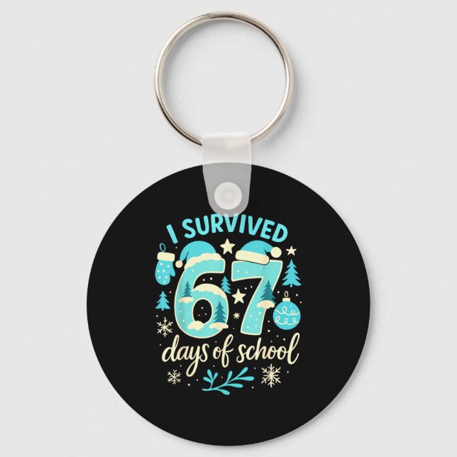 I Survived 67 Days Of School Funny Christmas Teach Keychain (Front)