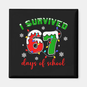 I Survived 67 Days Of School Funny Christmas Teach Magnet