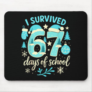 I Survived 67 Days Of School Funny Christmas Teach Mouse Pad