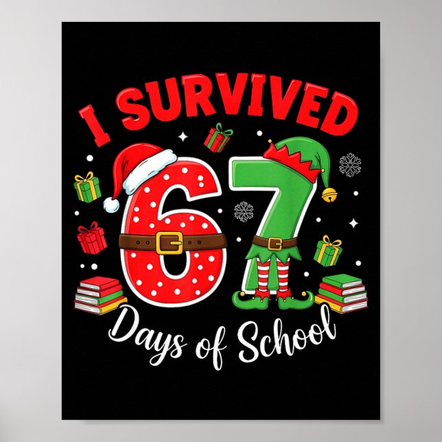 I Survived 67 Days Of School Funny Christmas Teach Poster (Front)