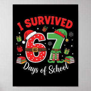 I Survived 67 Days Of School Funny Christmas Teach Poster