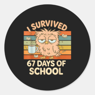 I Survived 67 Days Of School Funny Coffee Owl Scho Classic Round Sticker