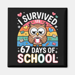 I Survived 67 Days Of School Funny Coffee Owl Scho Magnet