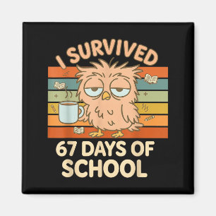 I Survived 67 Days Of School Funny Coffee Owl Scho Magnet