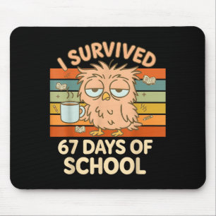 I Survived 67 Days Of School Funny Coffee Owl Scho Mouse Pad