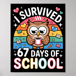 I Survived 67 Days Of School Funny Coffee Owl Scho Poster