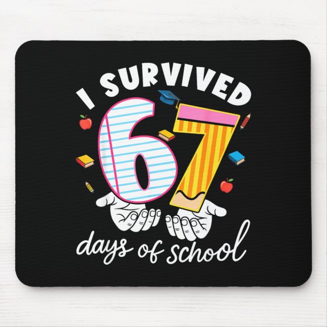 I Survived 67 Days Of School Funny Cool Meme Stude Mouse Pad (Front)