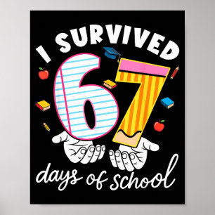 I Survived 67 Days Of School Funny Cool Meme Stude Poster