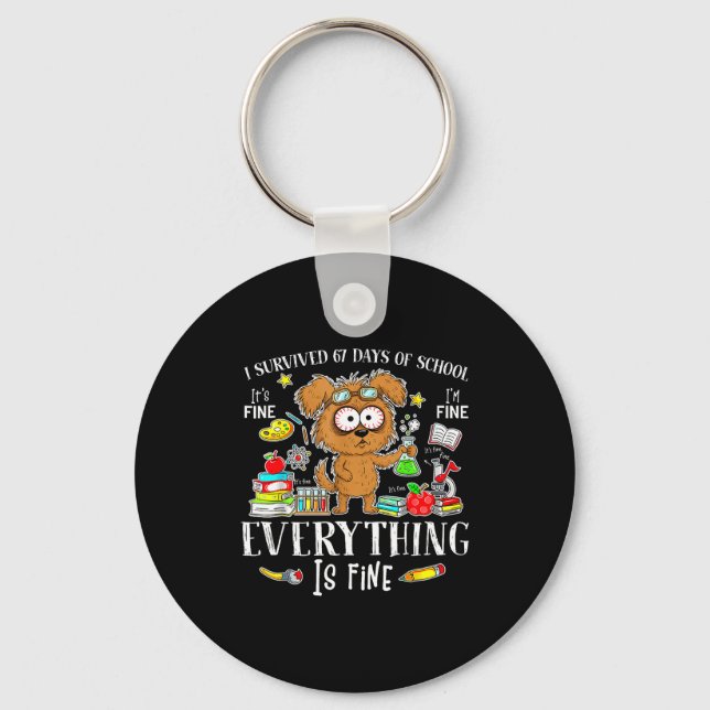 I Survived 67 Days Of School Funny Dog Lover Scien Keychain (Front)