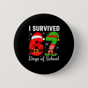 I Survived 67 Days Of School Funny Elf Christmas S 2 Inch Round Button