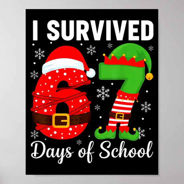 I Survived 67 Days Of School Funny Elf Christmas S Poster (Front)