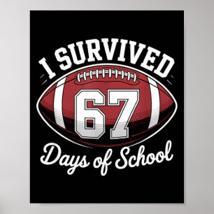 I Survived 67 Days Of School Funny Football  Poster