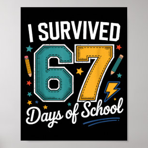 I Survived 67 Days Of School Funny Gen Alpha Quote Poster
